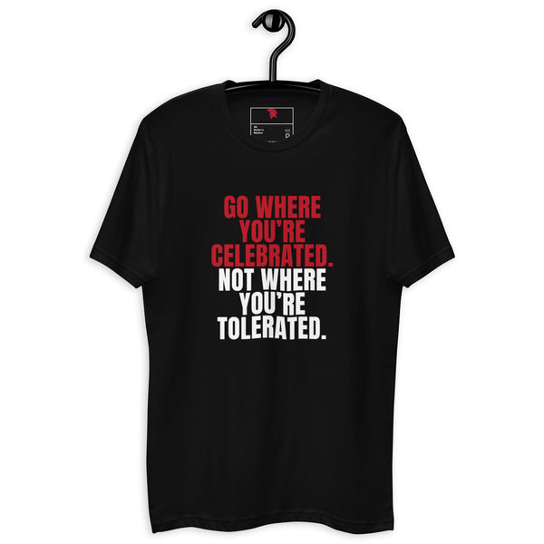 Go Where You're Celebrated. Short Sleeve T-shirt